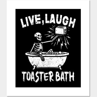 Live Laugh Toaster Bath Skeleton Posters and Art